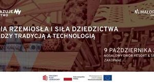 Miniaturka artykułu Magia rzemiosła i siła dziedzictwa – konferencja z cyklu Innowacyjna Małopolska w Zakopanem!